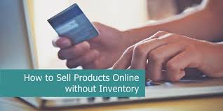 How To Sell Products Online Without Inventory