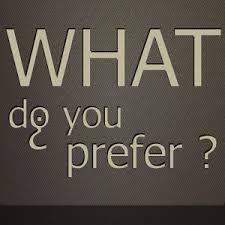 What Do You Prefer?